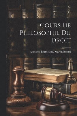 Cours De Philosophie Du Droit 1