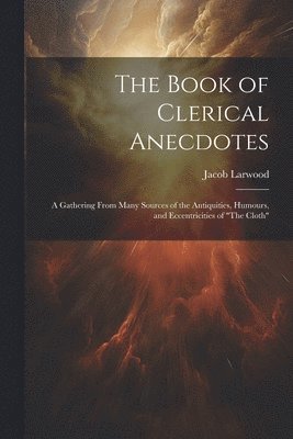 bokomslag The Book of Clerical Anecdotes