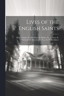 Lives of the English Saints 1