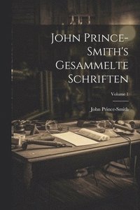 bokomslag John Prince-Smith's Gesammelte Schriften; Volume 1