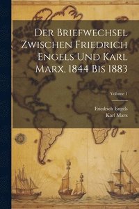 bokomslag Der Briefwechsel Zwischen Friedrich Engels Und Karl Marx, 1844 Bis 1883; Volume 1