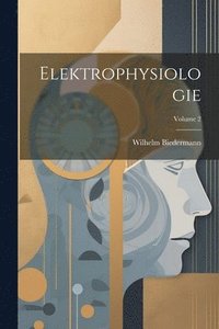 bokomslag Elektrophysiologie; Volume 2