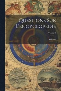 bokomslag Questions Sur L'encyclopedie; Volume 1