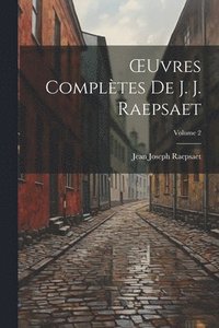 bokomslag OEuvres Compltes De J. J. Raepsaet; Volume 2