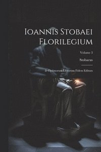 bokomslag Ioannis Stobaei Florilegium