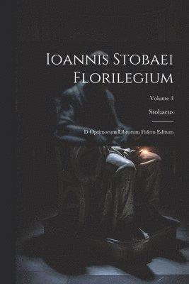 Ioannis Stobaei Florilegium