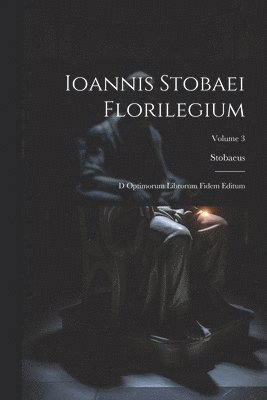 Ioannis Stobaei Florilegium 1