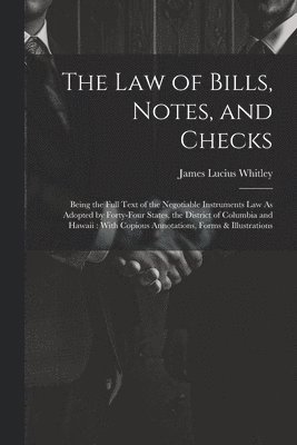 James Lucius Whitley - Law of Bills, Notes, and Checks, Häftad