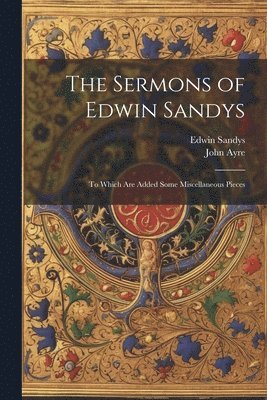 bokomslag The Sermons of Edwin Sandys