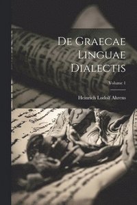 bokomslag De Graecae Linguae Dialectis; Volume 1