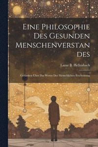 bokomslag Eine Philosophie Des Gesunden Menschenverstandes