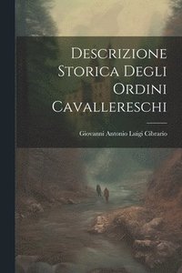 bokomslag Descrizione Storica Degli Ordini Cavallereschi