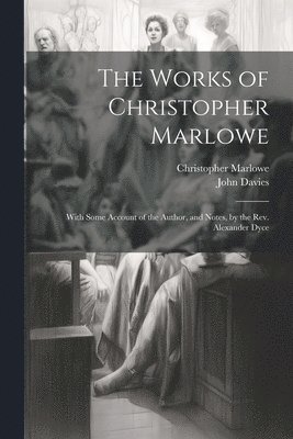 John Davies, Christopher Marlowe - Works of Christopher Marlowe, Häftad