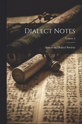 Dialect Notes; Volume 2 1