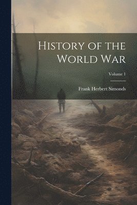 History of the World War; Volume 1 1