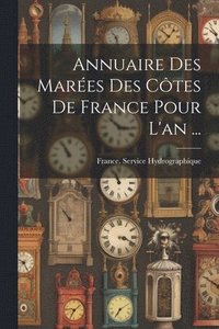 bokomslag Annuaire Des Mares Des Ctes De France Pour L'an ...