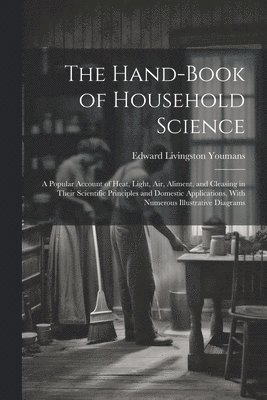The Hand-Book of Household Science 1