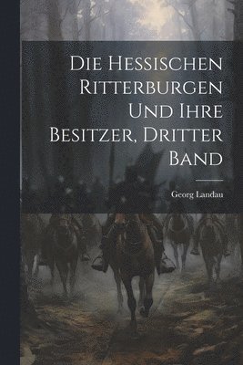 Die hessischen Ritterburgen und ihre Besitzer, Dritter Band 1