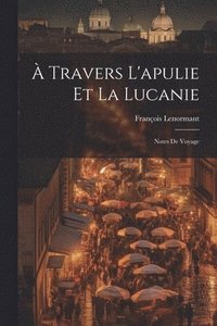 bokomslag  Travers L'apulie Et La Lucanie