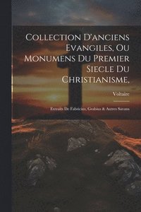 bokomslag Collection D'anciens Evangiles, Ou Monumens Du Premier Siecle Du Christianisme,