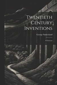 bokomslag Twentieth Century Inventions