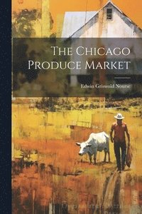 bokomslag The Chicago Produce Market