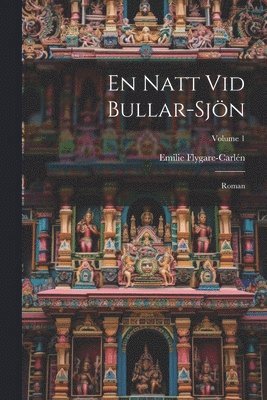 Emilie Flygare-Carlén - En Natt Vid Bullar-Sjön, Häftad