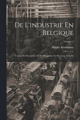 De L'industrie En Belgique 1