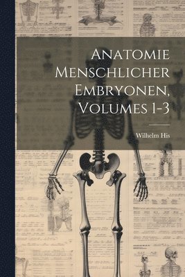 bokomslag Anatomie Menschlicher Embryonen, Volumes 1-3