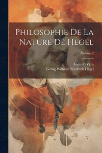 bokomslag Philosophie De La Nature De Hegel; Volume 2
