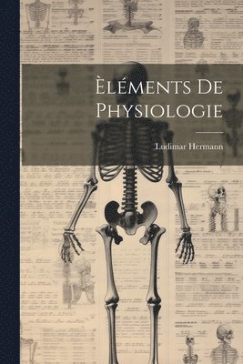 bokomslag lments De Physiologie