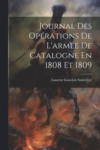 bokomslag Journal Des Oprations De L'arme De Catalogne En 1808 Et 1809