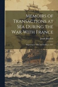 bokomslag Memoirs of Transactions at Sea During the War With France