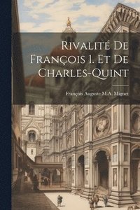 bokomslag Rivalit De Franois 1. Et De Charles-Quint