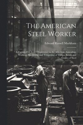 The American Steel Worker 1