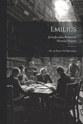 Jean-Jacques Rousseau, Thomas Nugent - Emilius, Häftad