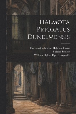 bokomslag Halmota Prioratus Dunelmensis