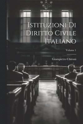 bokomslag Istituzioni Di Diritto Civile Italiano; Volume 1