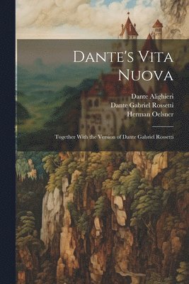 Dante Gabriel Rossetti, Dante Alighieri, Herman Oelsner - Dante's Vita Nuova, Häftad