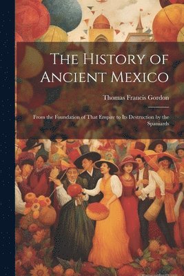 The History of Ancient Mexico 1