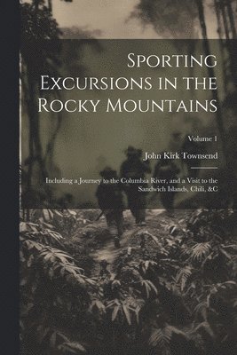 bokomslag Sporting Excursions in the Rocky Mountains