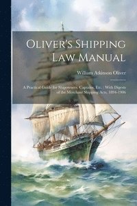 bokomslag Oliver's Shipping Law Manual