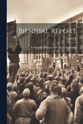 Biennial Report; Volume 4 1