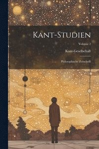 bokomslag Kant-Studien: Philosophische Zeitschrift; Volume 2