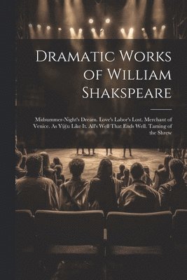 Anonymous - Dramatic Works of William Shakspeare, Häftad
