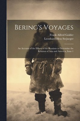 bokomslag Bering's Voyages: An Account of the Efforts of the Russians to Determine the Relation of Asia and America, Issue 1