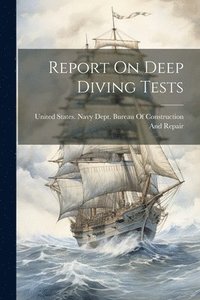 bokomslag Report On Deep Diving Tests
