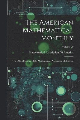 Mathematical Association Of America - American Mathematical Monthly, Häftad