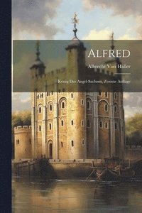 bokomslag Alfred; König Der Angel-Sachsen, Zwente Auflage