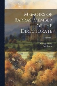 bokomslag Memoirs of Barras, Member of the Directorate; Volume 1
